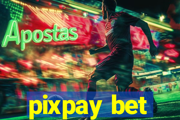 pixpay bet